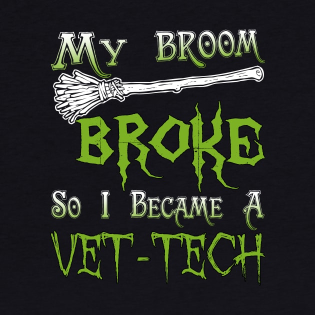 My Broom Broke So I Became A Vet-Tech by jeaniecheryll